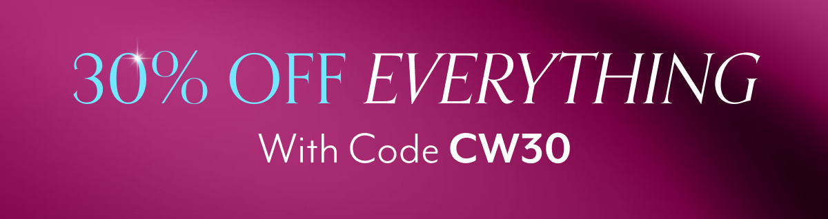 30% OFF EVERYTHING With Code CW30