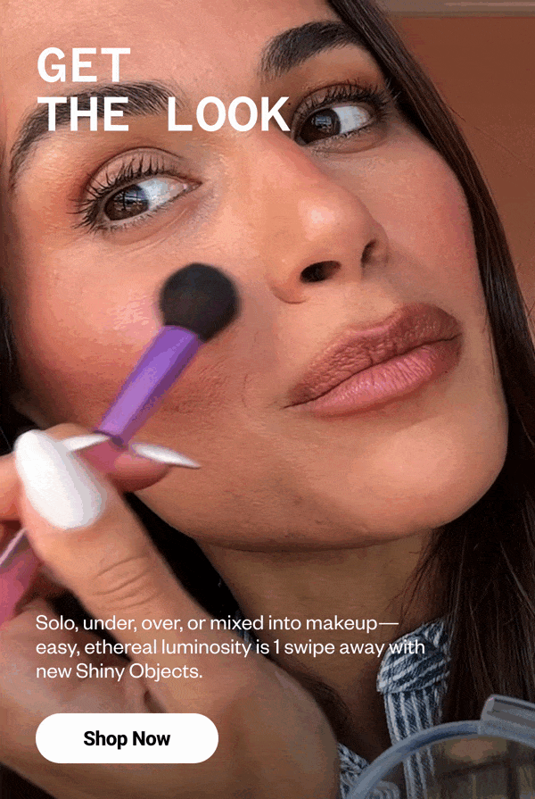 Solo, under, over, or mixed into makeup—easy, ethereal luminosity is 1 swipe away with new Shiny Objects.