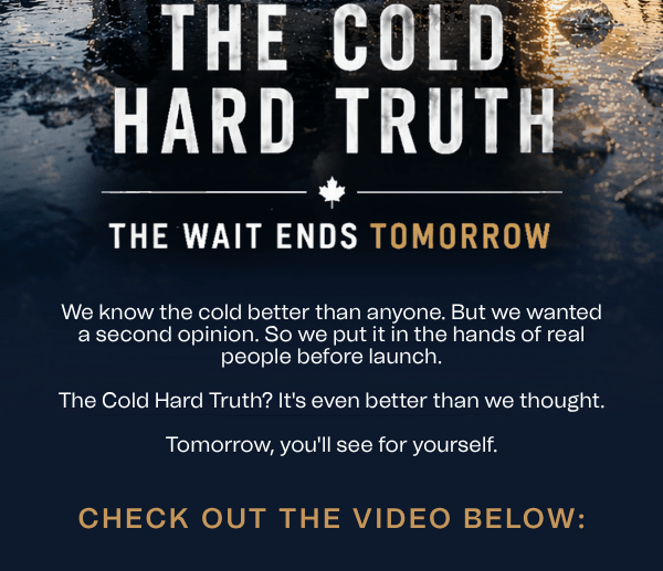The Cold Hard Truth Is Coming