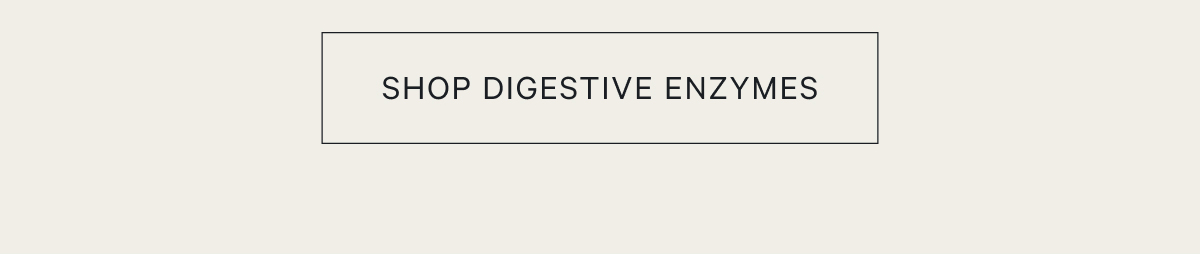 [SHOP DIGESTIVE ENZYMES]