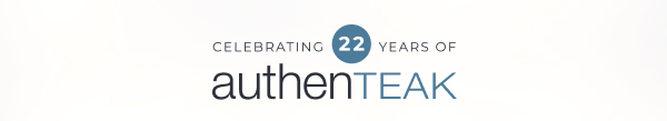 AuthenTEAK – Celebrating 22 Years