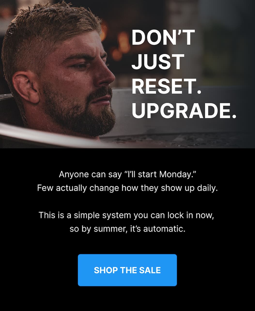 DON’T JUST RESET. UPGRADE.