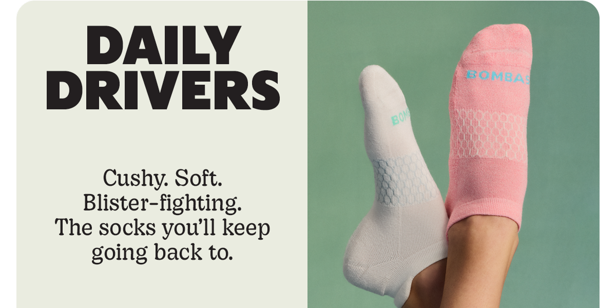 DAILY DRIVERS | Cushy, Soft. Blister-fighting. The socks you'll keep going back to.