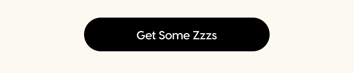 Get Some Zzzs