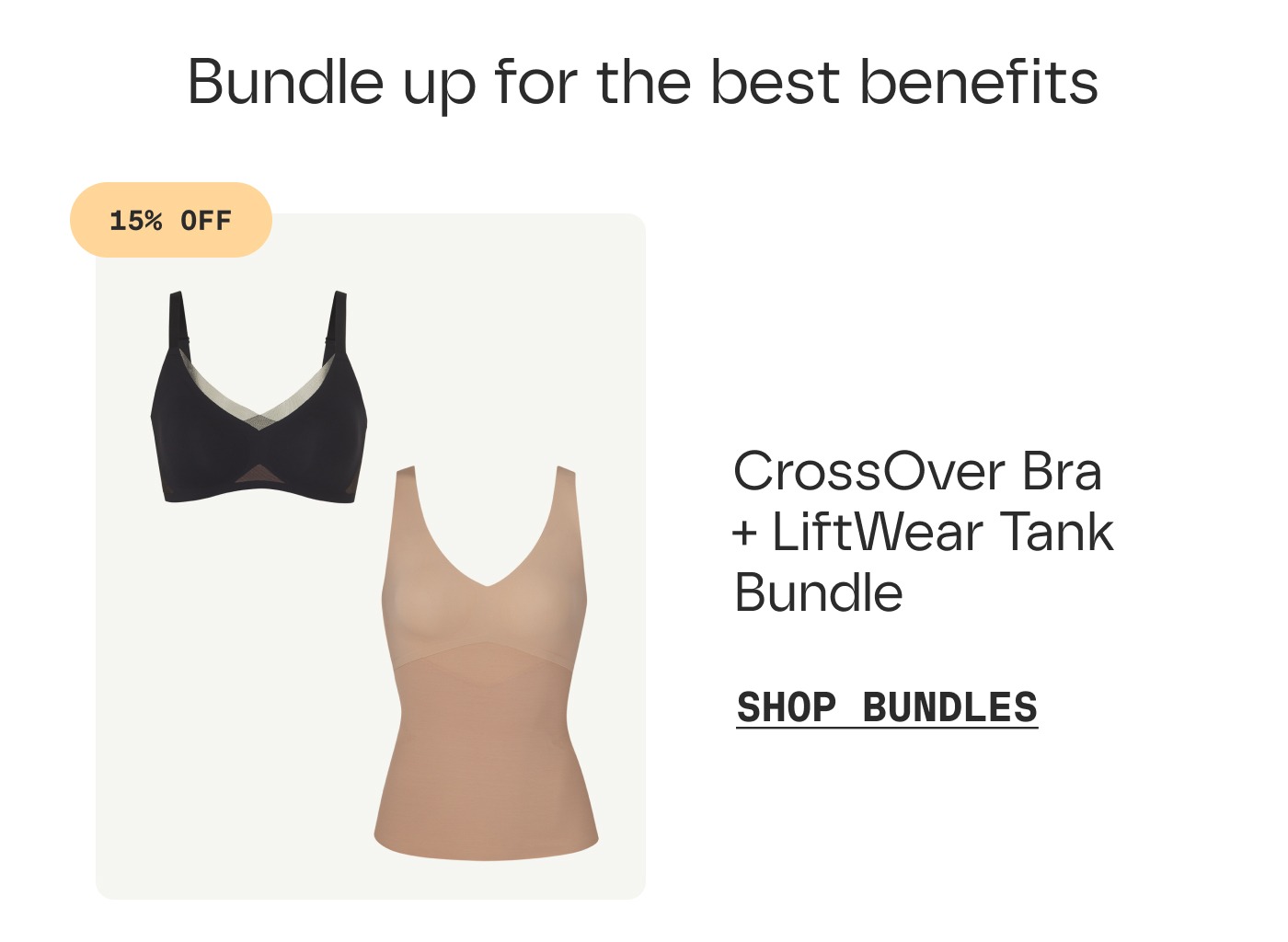 Bundle up for the best benefits | 15% OFF | CrossOver Bra + LiftWear Tank Bundle | SHOP BUNDLES