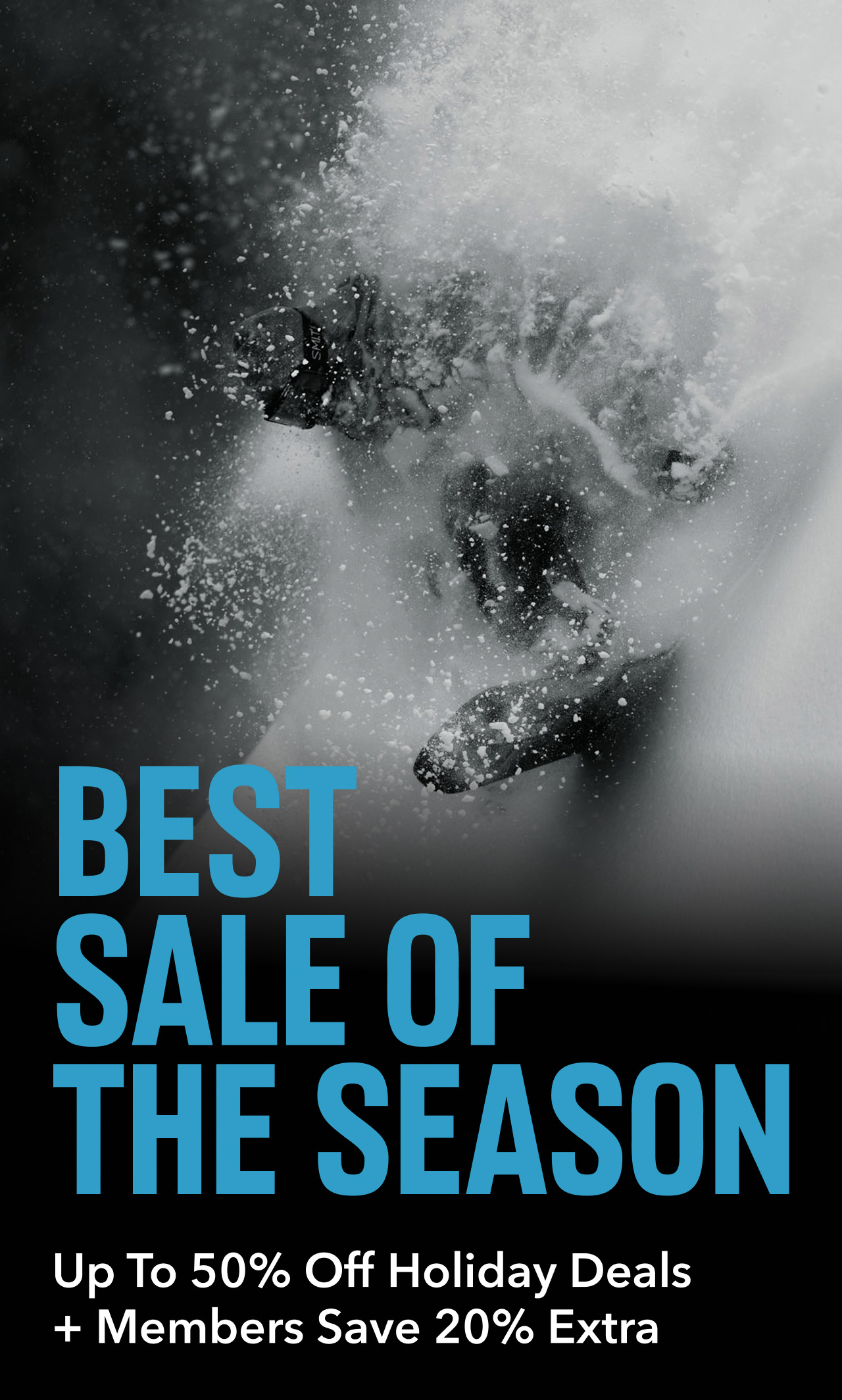 A skier plowing through a pile of fresh snow with headline Best Sale Of The Season, up to fifty percent off holiday deals, plus member save thirty percent extra.
