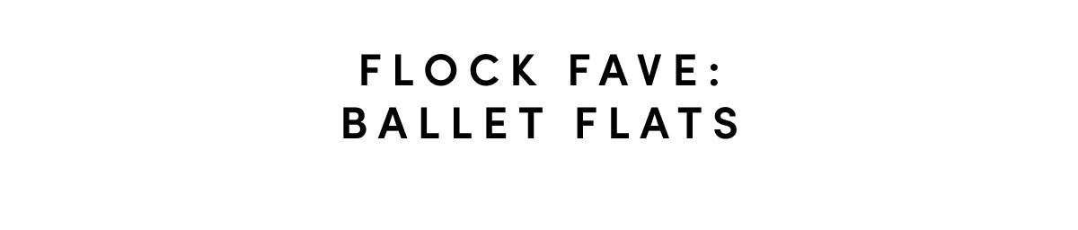 Flock Fave: Ballet Flats