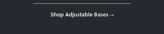 Shop Adjustable Bases