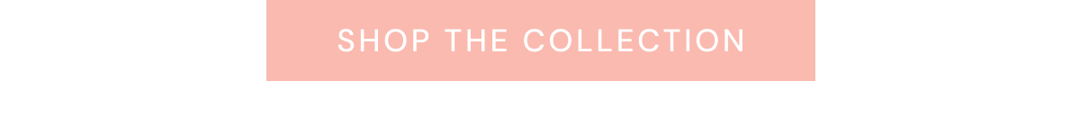 Shop THE COLLECTION