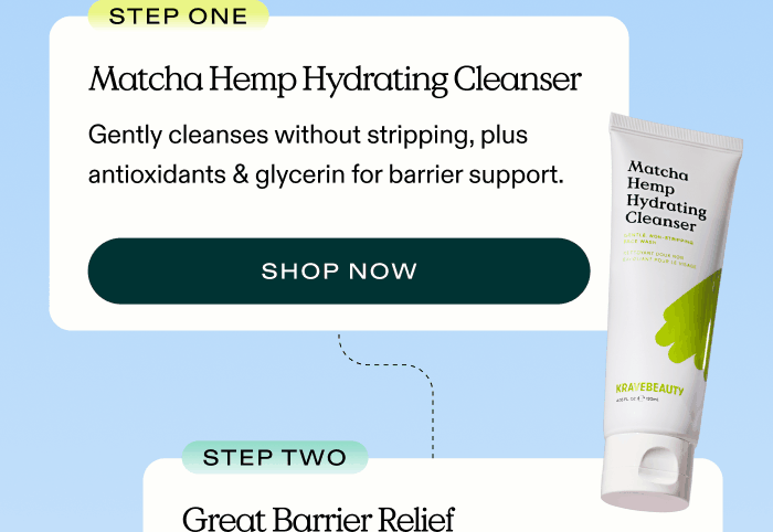 1. Matcha Hemp Hydrating Cleanser – Gently cleanses without stripping, plus antioxidants & glycerin for barrier support.