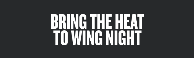 Bring The Heat to Wing Night