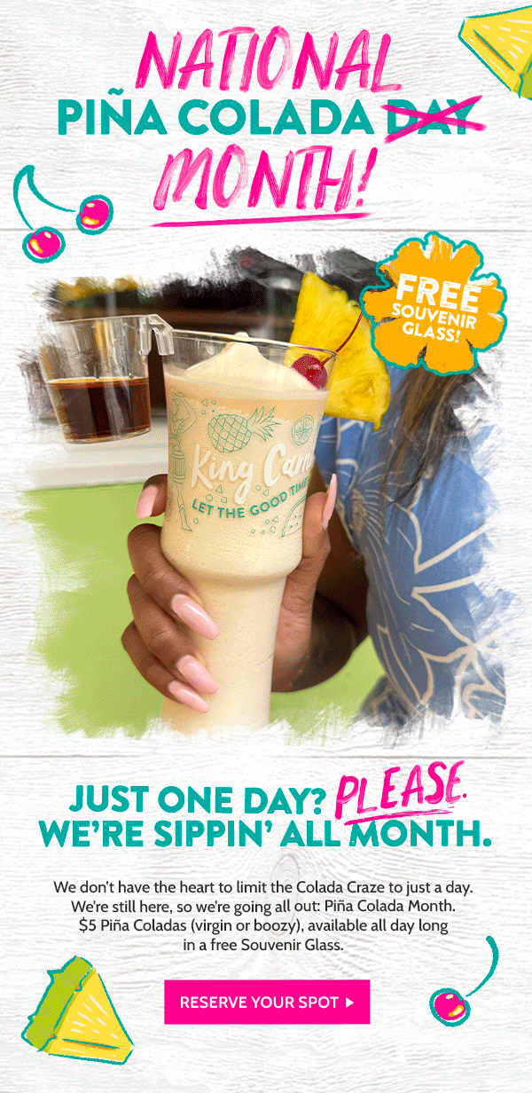 We're sippin' $5 Piña Coladas all month long! Reserve your spot!