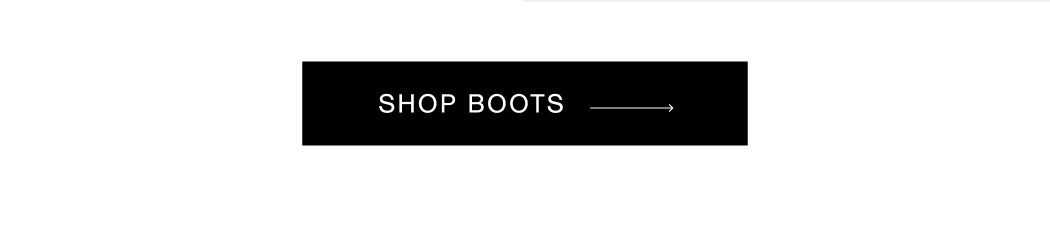 SHOP BOOTS →