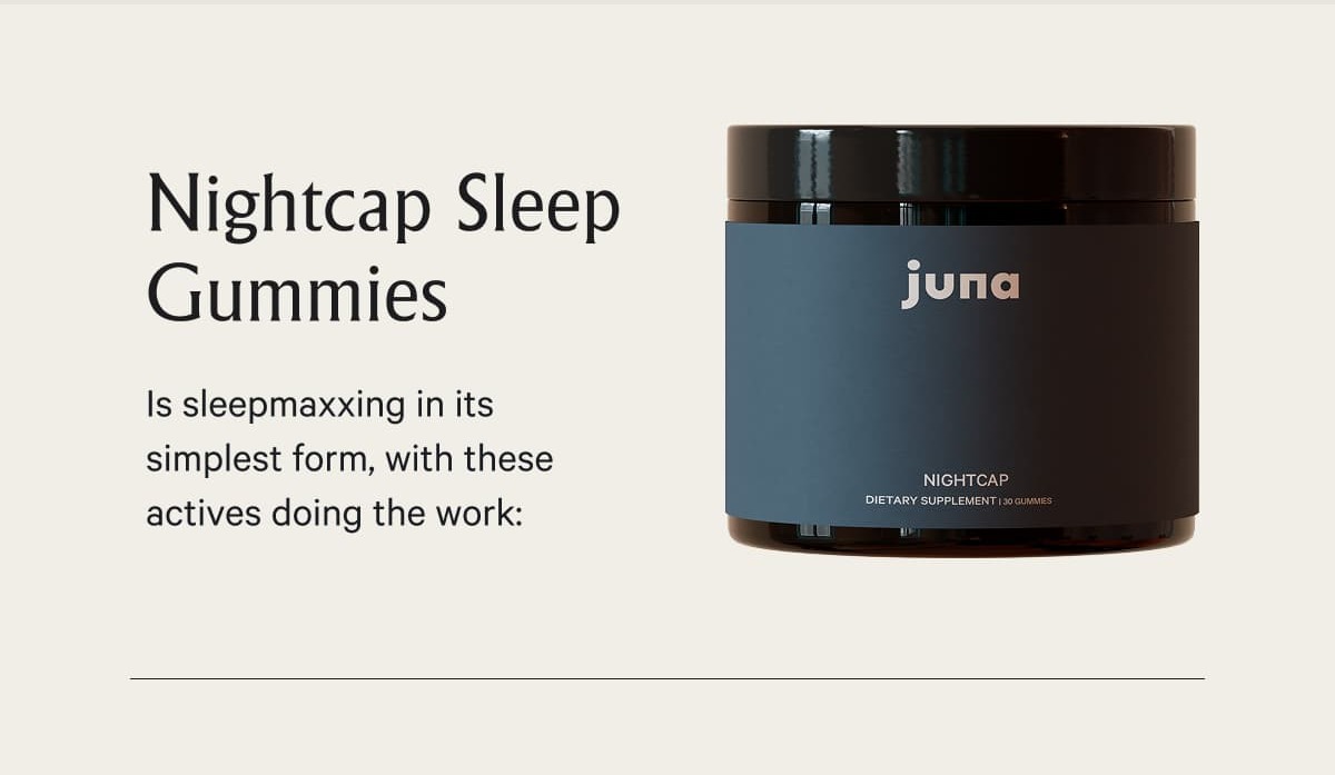 Nightcap Sleep Gummies Is sleepmaxxing in its simplest form, with these actives doing the work: