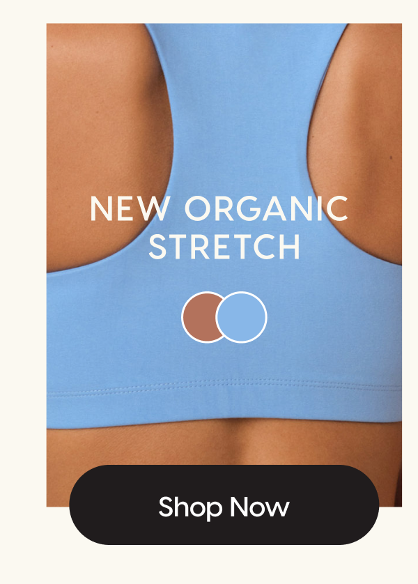 New Organic Stretch