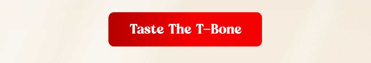 Taste The T-Bone