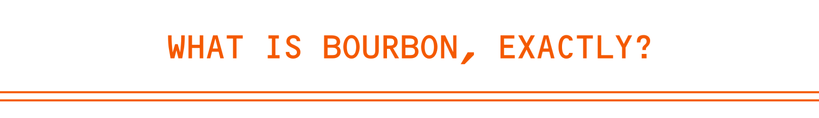 What is Bourbon, Exactly?