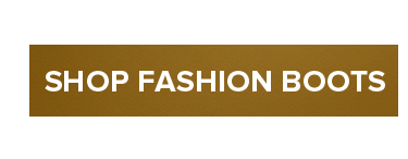 SHOP FASHION BOOTS