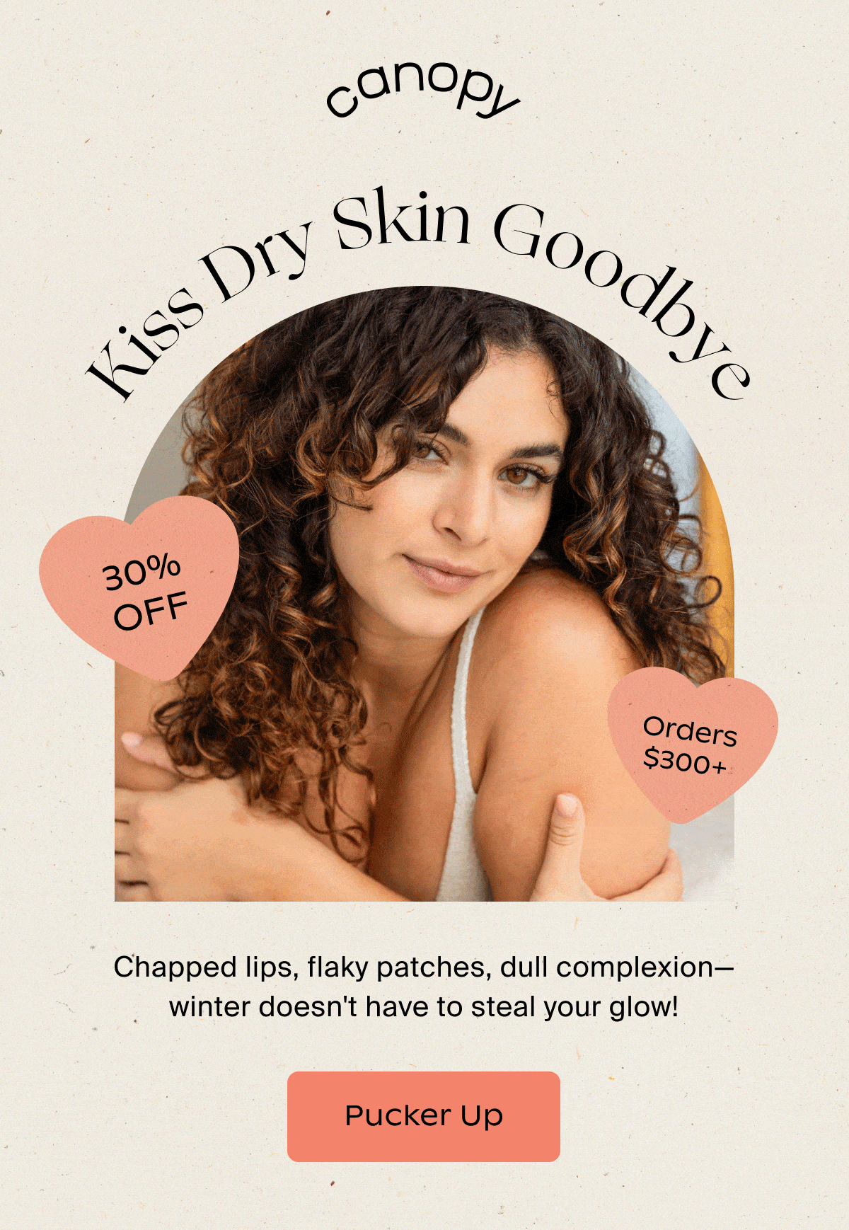 Canopy | ️Chapped lips, flaky patches, dull complexion—winter doesn't have to steal your glow! | Pucker Up