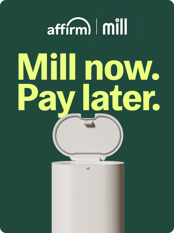 Mill now. pay later.