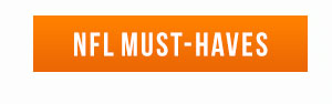 NFL MUST-HAVES