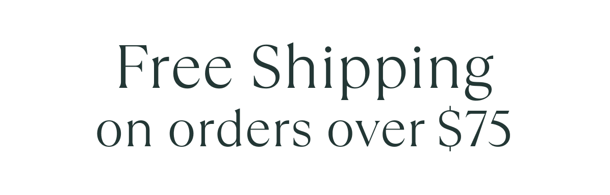 Banner promoting free shipping on orders over seventy five dollars.