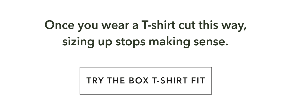 Once you wear a T-shirt cut this way, sizing up stops making sense.