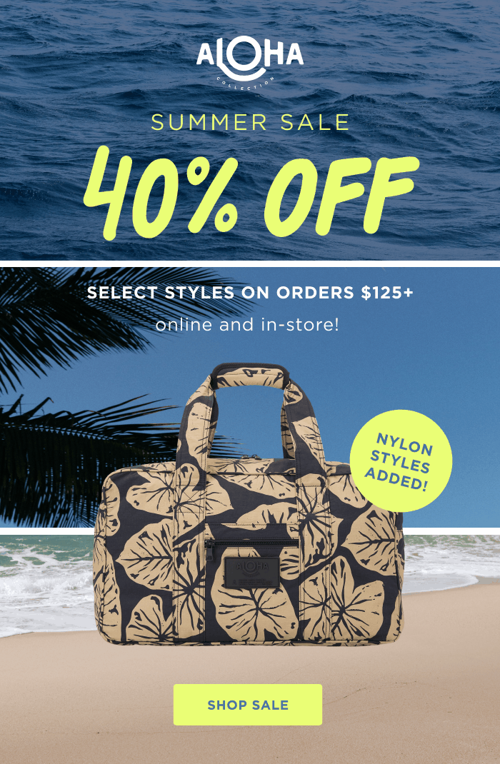 Summer Sale&nbsp;40% OFF select styles on orders $125+ online and in-store. Nylon Styles Added SHOP SALE