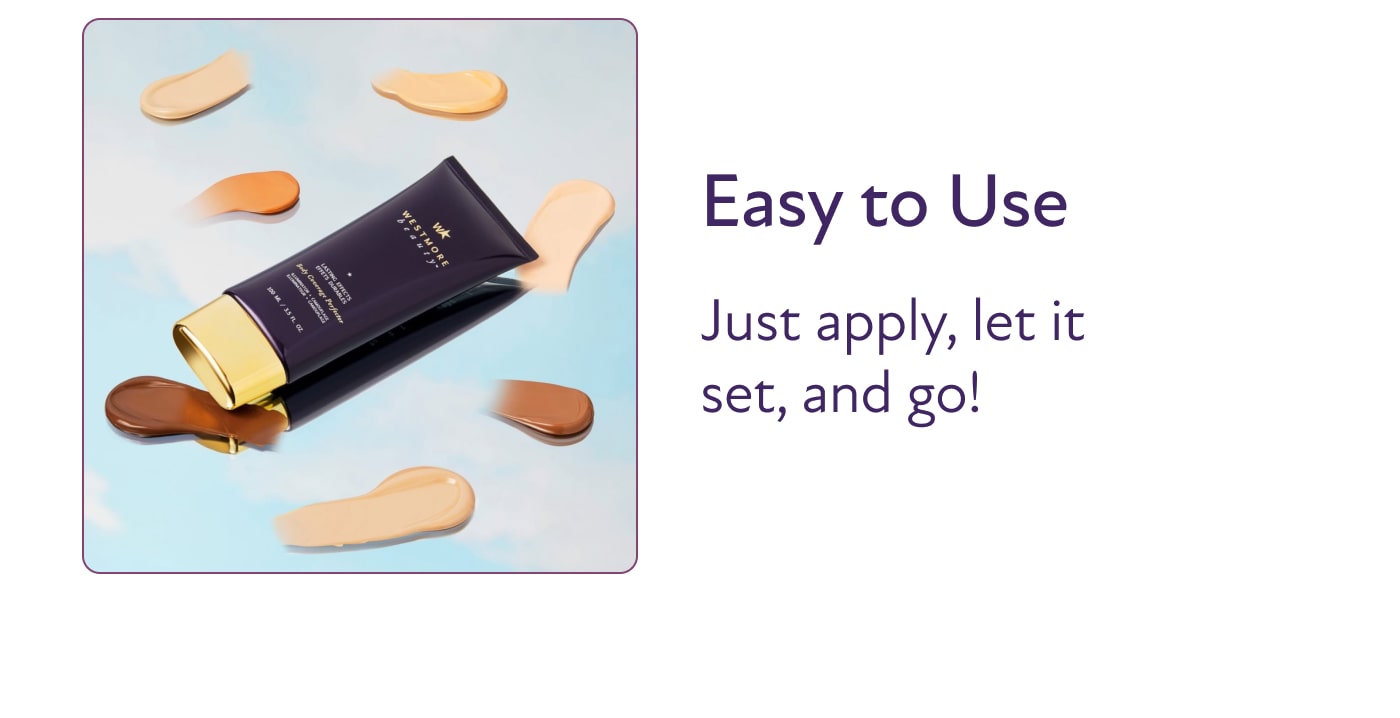 Easy to Use Just apply, let it set, and go!