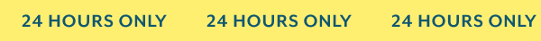 24 hours only