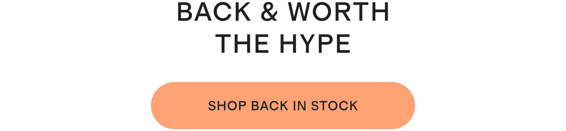 BACK & WORTH THE HYPE | Shop back in stock