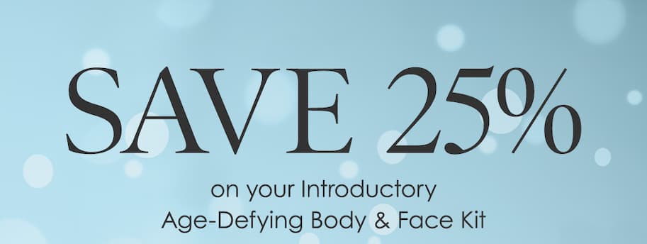 Save 25% on your introductory  Age-Defying Body & Face Kit