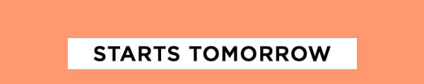 Starts Tomorrow