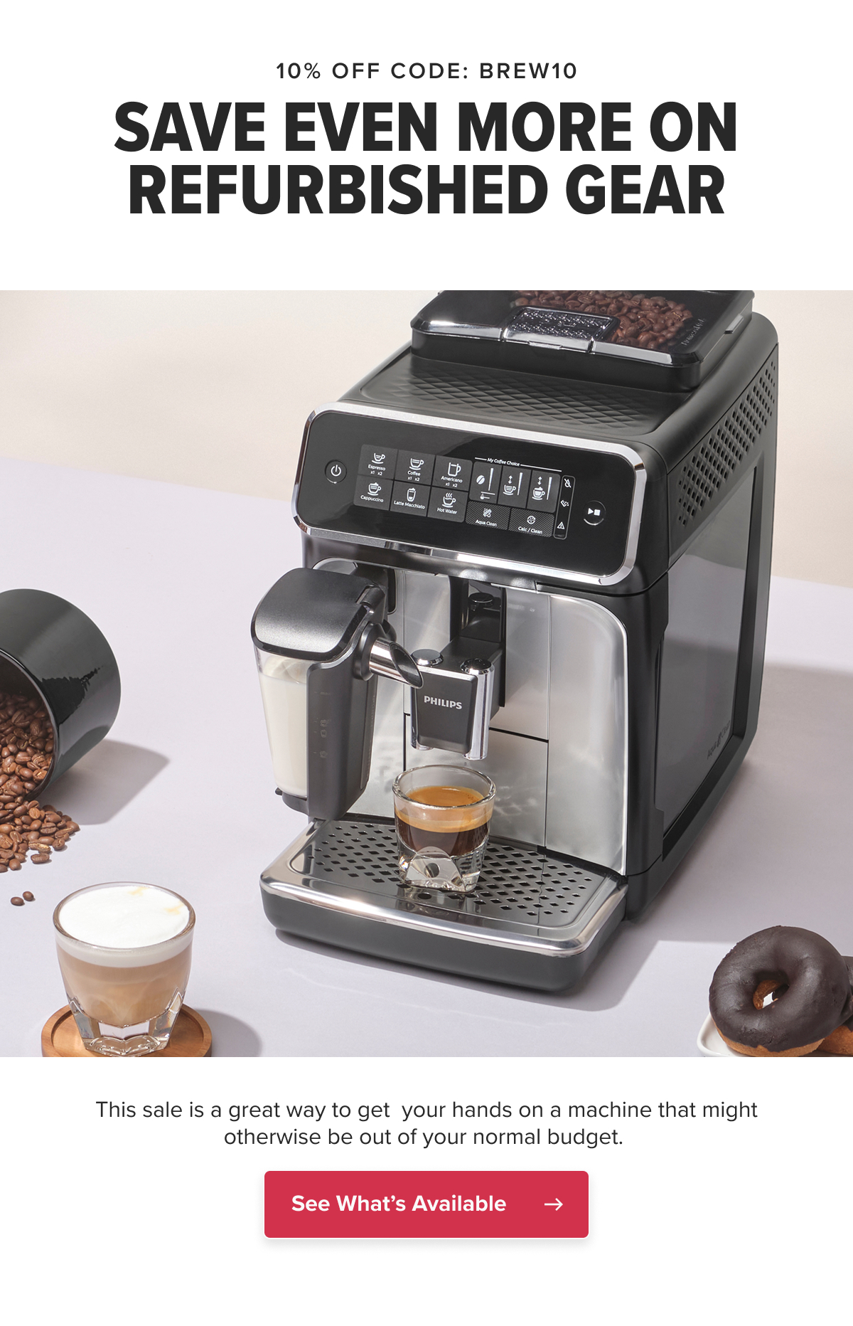 10% OFF CODE: BREW10 SAVE EVEN MORE ON REFURBISHED GEAR! This sale is a great way to get your hands on a machine that might otherwise be out of your normal budget.  CTA: See What’s Available