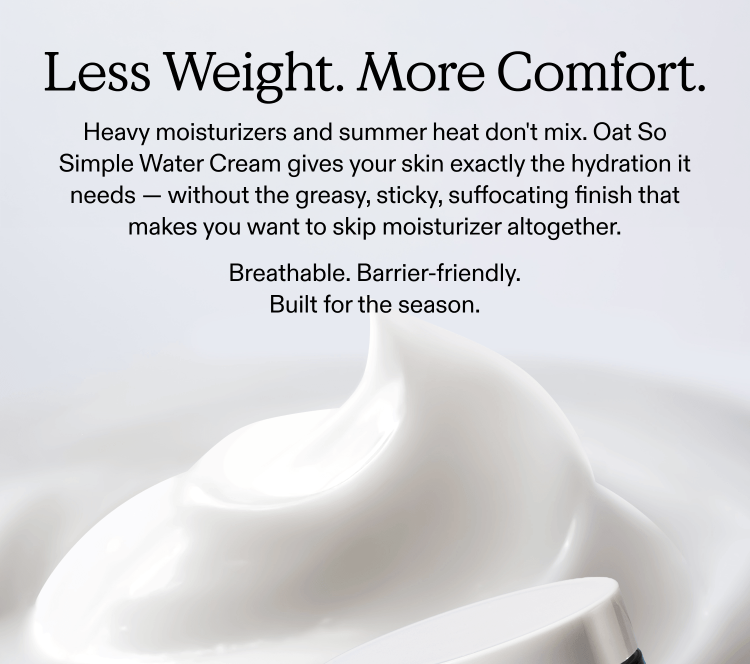 Less Weight, more comfort