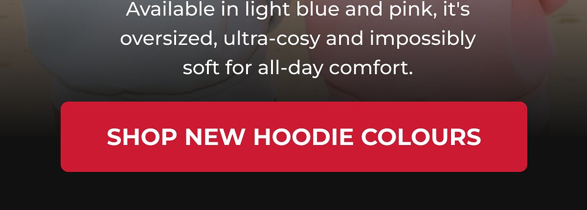 Available in light blue and pink, oversized and ultra-cosy for all-day comfort.