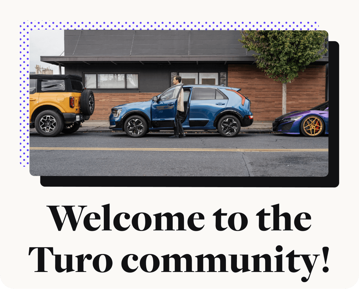 Welcome to the Turo community!
