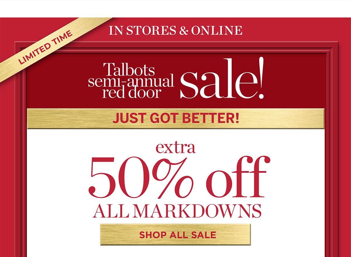 In Stores & Online, Talbots Semi-Annual Red Door Sale! Extra 50% off All Markdowns | Shop All Sale