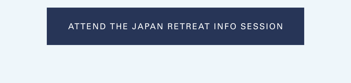Attend the Japan Retreat Info Session 