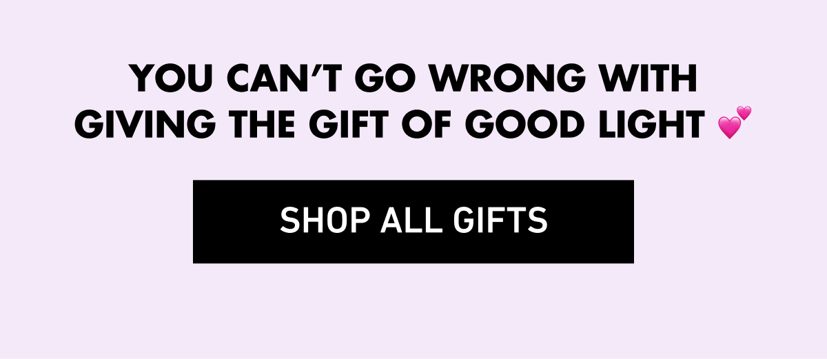 Give the gift of good light <3