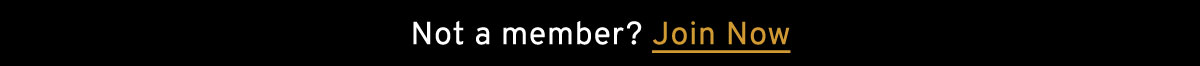 Not a member? Join Now