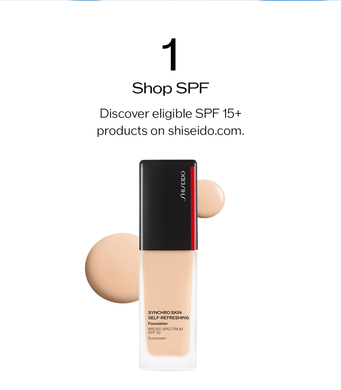 1 Shop SPF Discover eligible SPF 15+ products on Shiseido,com.