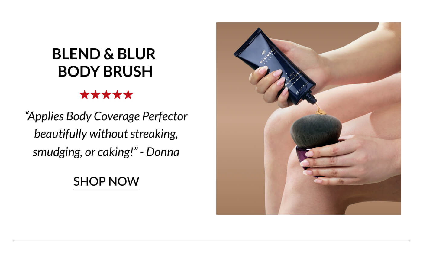 Blend & Blur  Body Brush  “Applies Body Coverage Perfector beautifully without streaking, smudging, or caking!” - Donna | SHOP NOW