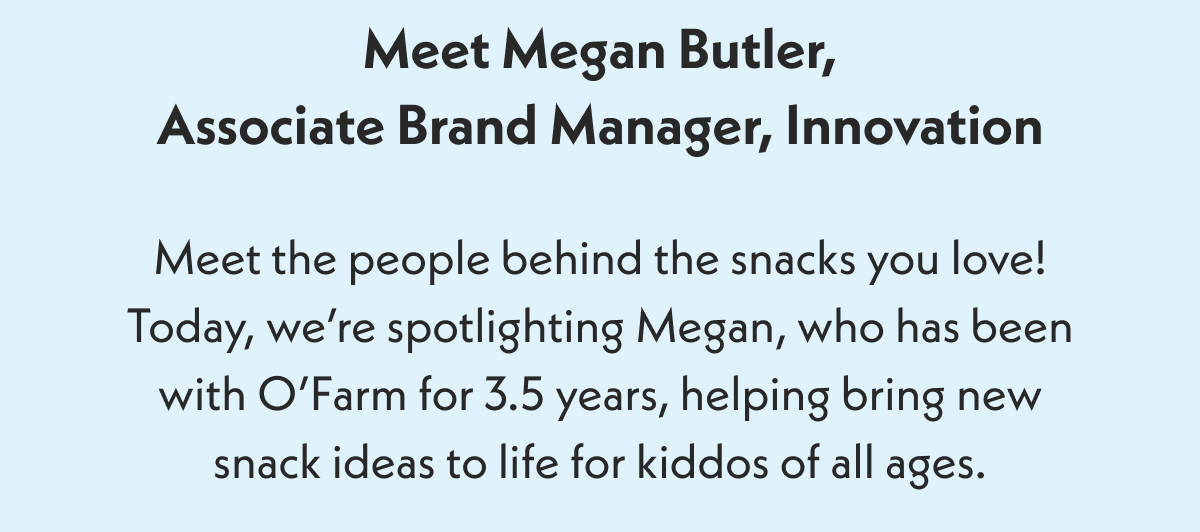 Meet Megan Butler, Associate Brand Manager, Innovation