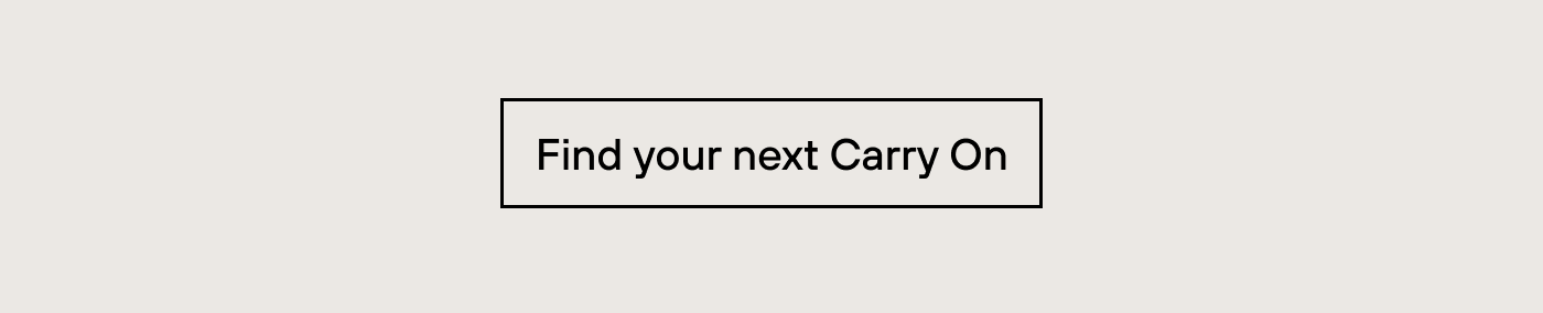 Find your next Carry On