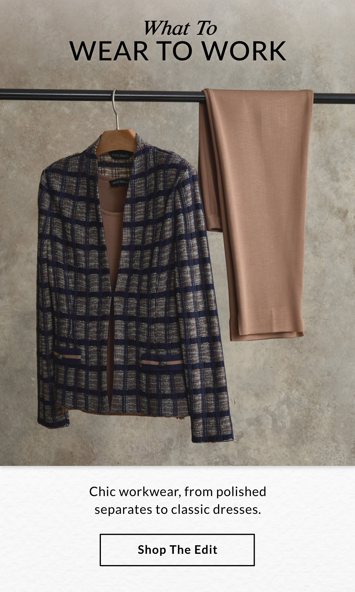 What To WEAR TO WORK  Chic workwear, from polished separates to classic dresses. SHOP THE EDIT >>