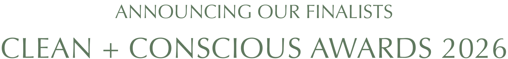 Announcing Our Finalists Clean + Conscious Awards 2026
