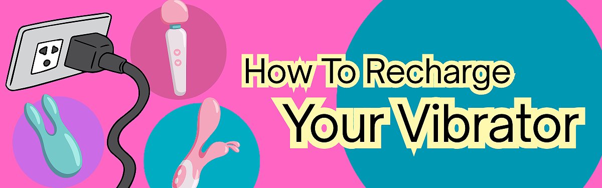 How to Charge a Rechargeable Vibrator