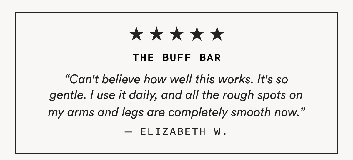 The Buff Bar Customer Review