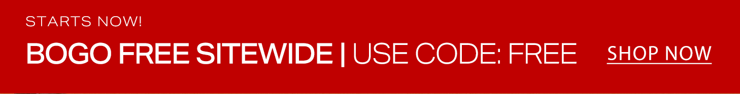 Red banner: 'STARTS NOW! BOGO FREE SITEWIDE | USE CODE: FREE SHOP NOW'. Promoting an immediate buy one get one free sitewide deal.